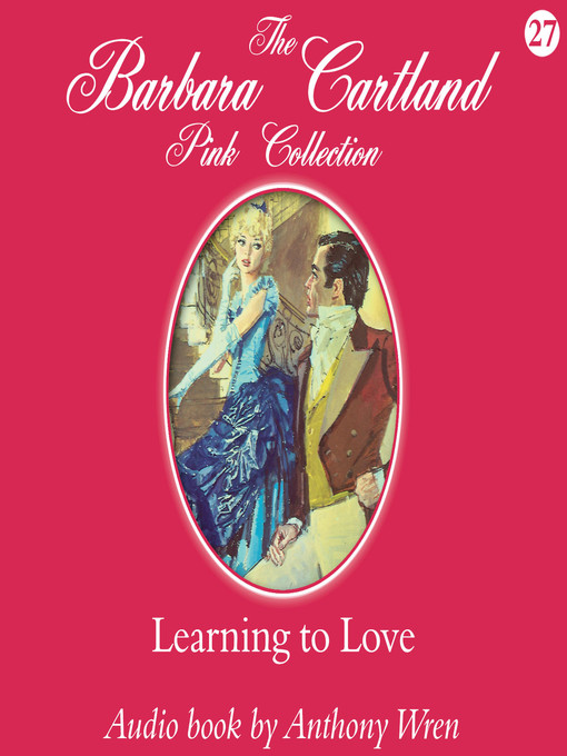 Title details for Learning to Love by Barbara Cartland - Available